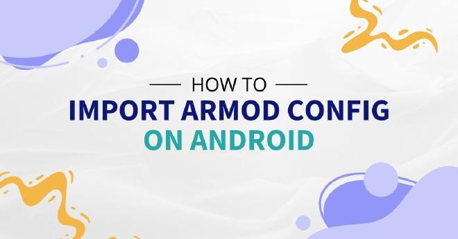 How to Import ARMod Config on Android